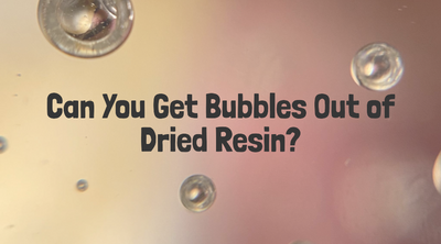 Can You Get Bubbles Out of Dried Resin?