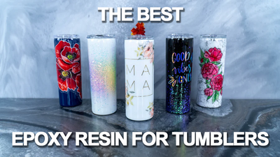 The Best Epoxy Resin for Tumblers